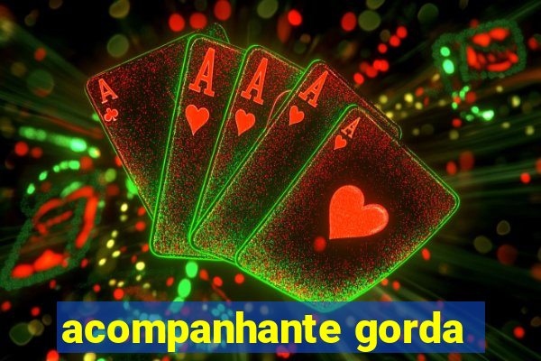 acompanhante gorda